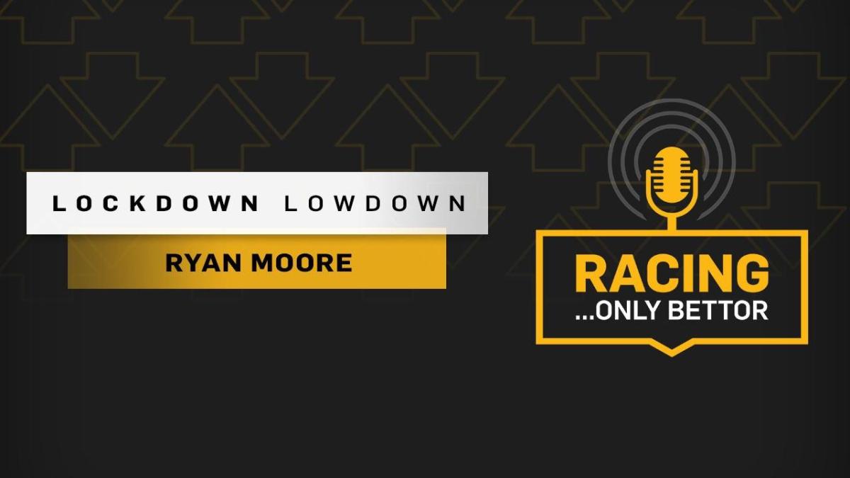 Lockdown Lowdown 2: A rare chance to hear directly from Ryan Moore...